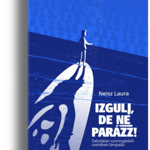 Az Izgulj, de ne parázz! című kézikönyv borítója